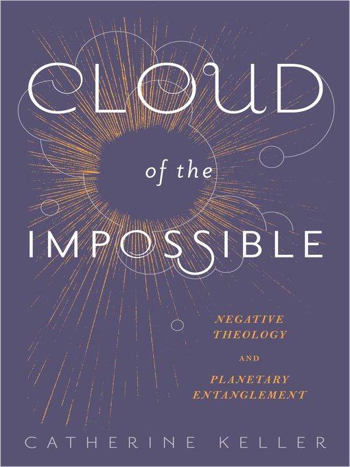 Title details for Cloud of the Impossible by Catherine Keller - Available